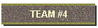 TEAM #4