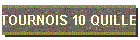 TOURNOIS 10 QUILLES